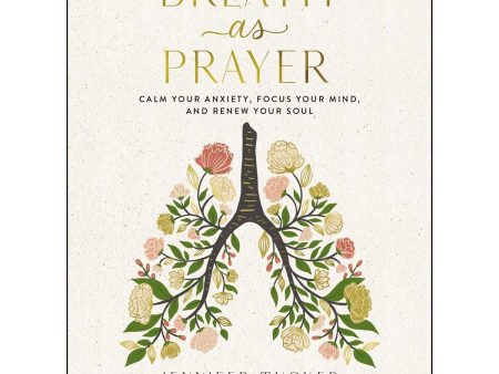 Breath As Prayer: Calm Your Anxiety   Mind   Soul (Hardcover) on Sale