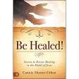 Be Healed: Secrets To Divine Healing In The Model Of Jesus (Paperback) Online now