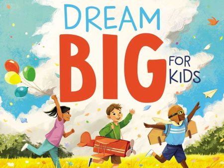 Dream Big For Kids (Hardcover) Sale