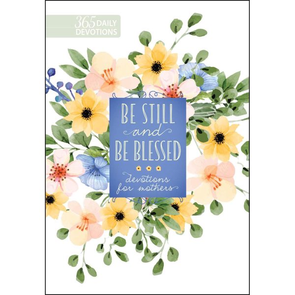 Be Still And Be Blessed: 365 Daily Devotions For Mothers (Hardcover) For Cheap