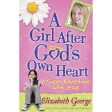 A Girl After God s Own Heart (Paperback) Discount