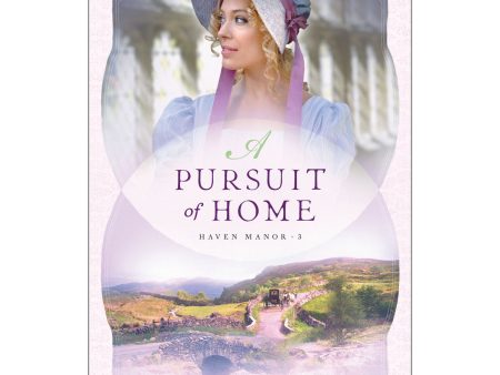 A Pursuit Of Home (3 Haven Manor)(Paperback) For Cheap