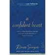 A Confident Heart: How To Stop Doubting Yourself (Paperback) Discount