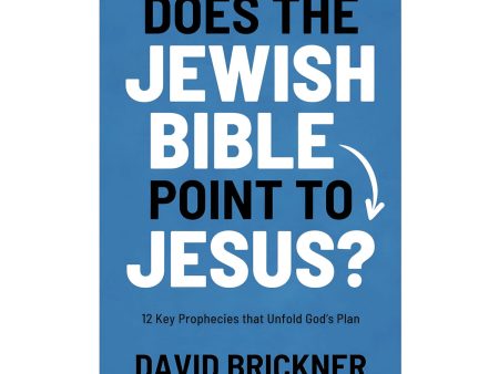 Does the Jewish Bible Point to Jesus?: 12 Key Prophecies (Paperback) For Sale