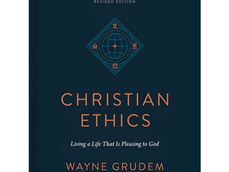 Christian Ethics: Living a Life That Is Pleasing to God Revised Edition (Hardcover) Fashion