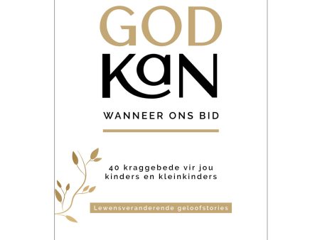 God Kan Wanneer Ons Bid: Lewensveranderende Geloofstories (Sagteband) For Cheap