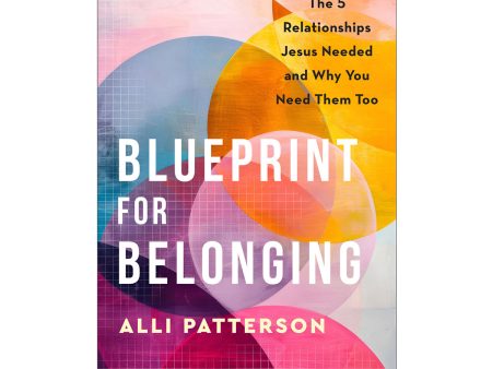 Blueprint for Belonging: The 5 Relationships Jesus Needed & Why You Need Them Too PB Sale