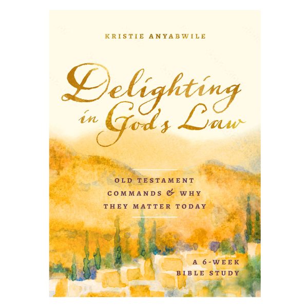 Delighting in God s Law: Old Testament Commands & Why They Matter Today 6-Week Bible Study PB Fashion