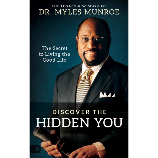 Discover The Hidden You: The Secret To Living The Good Life (Hardcover) For Discount