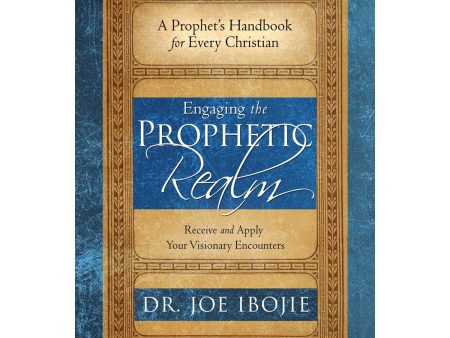 Engaging The Prophetic Realm: Receive And Apply   Visionary Encounters (Paperback) Hot on Sale