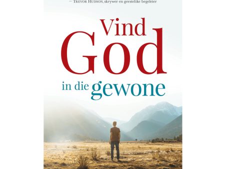 Vind God in die Gewone:  n Soektog na God in ons Allerdaagse (Sagteband) Online