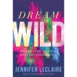 Dream Wild: Ignite Your Faith To Defy Impossibilities (Paperback) Online Sale