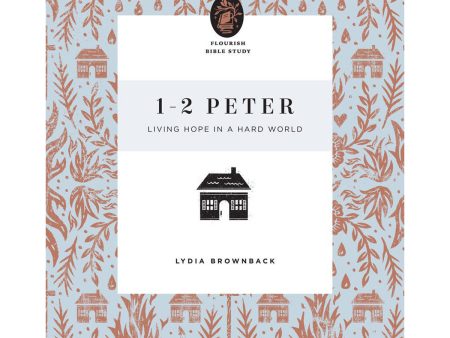 1–2 Peter: Living Hope In A Hard World (Florish Bible Study Series)(Paperback) Sale