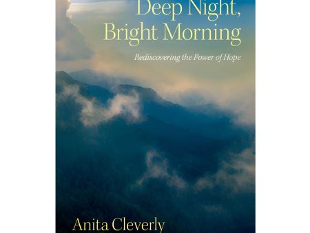 Deep Night, Bright Morning: Rediscovering the Power of Hope (Paperback) Fashion