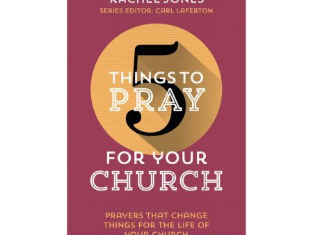 5 Things to Pray for Your Church: Prayers that Change Things for the Life of Your Church PB For Cheap