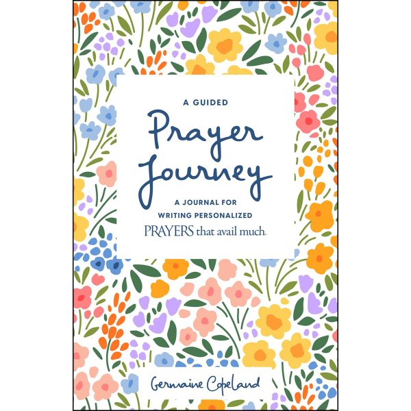 A Guided Prayer Journey: A Journal For Writing Personalized Prayers That Avail Much (Paperback) Online