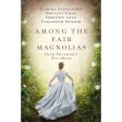 Among The Fair Magnolias (Paperback) Supply