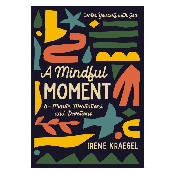 A Mindful Moment: 5 Minute Meditations and Devotions (Hardcover) Discount