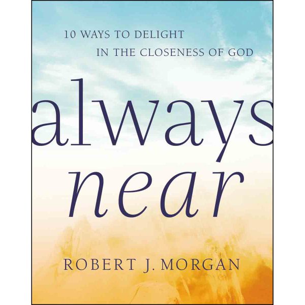 Always Near: 10 Ways To Delight In The Closeness Of God (Hardcover) For Discount