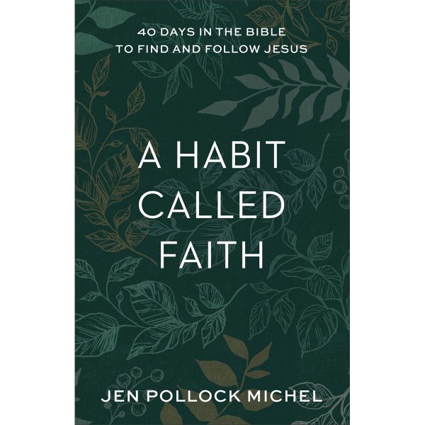 A Habit Called Faith: 40 Days In The Bible To Find And Follow Jesus (Paperback) Hot on Sale