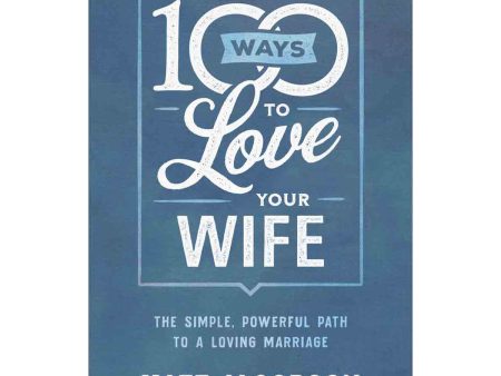 100 Ways To Love Your Wife (Paperback) Cheap