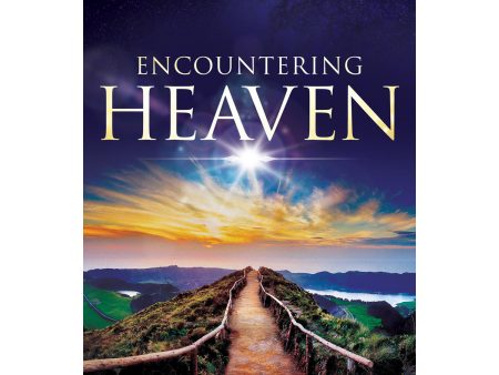 Encountering Heaven: 15 Supernatural Visions Of Heaven That Will Change Your Life Forever (Paperback) Online