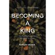 Becoming A King - Restoring The Heart Of A Man (Paperback) For Sale