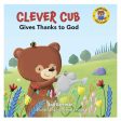 Clever Cub Gives Thanks to God (Paperback) on Sale