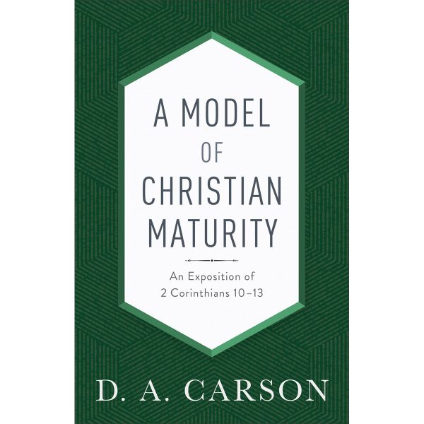 A Model Of Christian Maturity: An Exposition Of 2 Cor 10-13 (Paperback) Supply