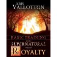 Basic Training For The Supernatural Ways Of Royalty (Paperback) Online Sale