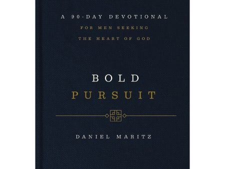 Bold Pursuit: A 90-Day Devotional For Men Seeking The Heart Of God (Hardcover) Supply