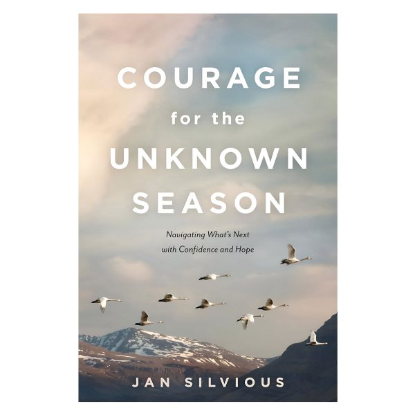 Courage for the Unknown Season: Navigating What s Next with Confidence and Hope PB Fashion