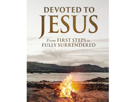 Devoted to Jesus: From First Steps to Fully Surrendered (Paperback) Hot on Sale