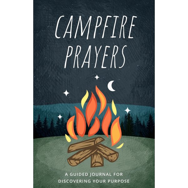 Campfire Prayers: A Guided Journal For Discovering Your Purpose (Paperback) Online now