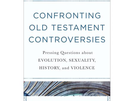 Confronting Old Testament Controversies (Paperback) Online Sale