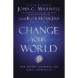 Change Your World: How Anyone, Anywhere Can Make A Difference (Paperback) Fashion