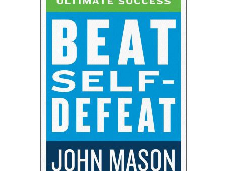 Beat Self-Defeat: Creating A Mindset For Ultimate Success (Paperback) For Discount