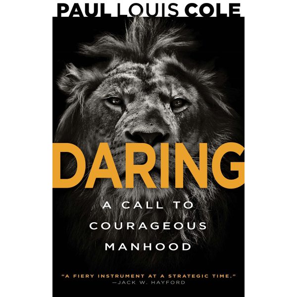 Daring: A Call To Courageous Manhood (Paperback) For Cheap