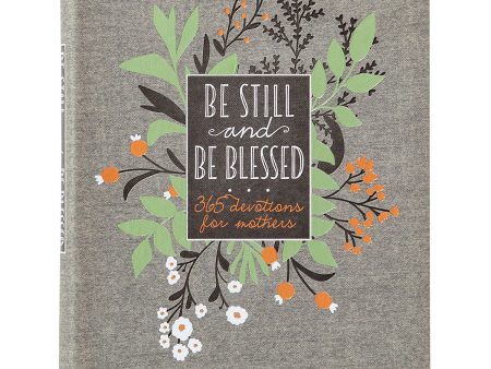 Be Still And Be Blessed: 365 Devotions For Mothers (Imitation Leather) For Sale