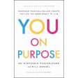 You On Purpose: Discover Your Calling And Create The Life You Were Meant To Live (Hardcover) Discount