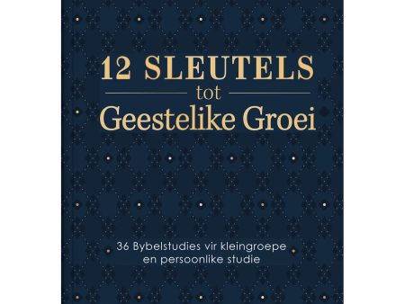 12 Sleutels Tot Geestelike Groei (36 Bybelstudies Vir Kleingroepe) Sale