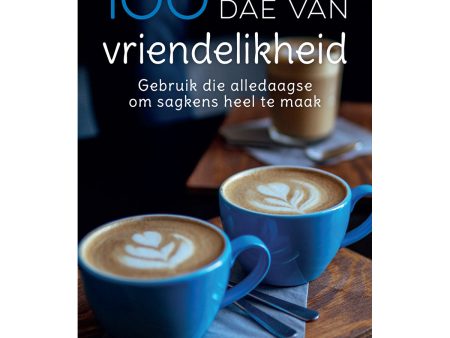 100 Dae Van Vriendelikheid: Gebruik Die Alledaagse Om Sagkens Heel Te Maak (Sagteband) For Cheap