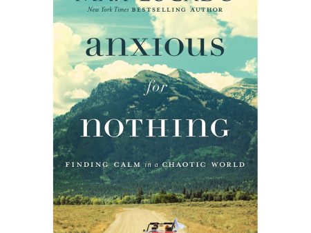 Anxious For Nothing: Finding Calm In A Chaotic World (Paperback) Fashion