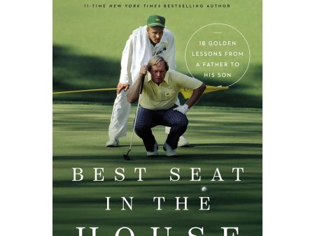 Best Seat In The House: 18 Golden Lessons From A Father To His Son (Paperback) Fashion