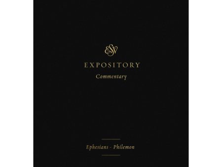 ESV Expository Commentary Volume 11: Ephesians - Philemon (Hardcover) For Cheap