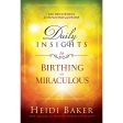 Daily Insights To Birthing The Miraculous (Hardcover) Supply