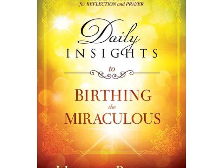 Daily Insights To Birthing The Miraculous (Hardcover) Supply