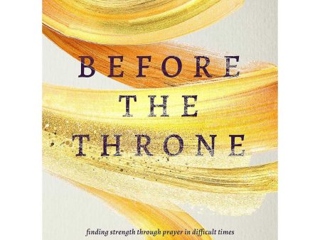 Before The Throne: An 8-Week Bible Study (Paperback) Discount