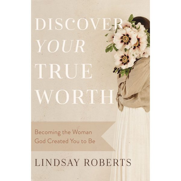 Discover Your True Worth: Becoming The Woman God Created You To Be (Paperback) For Cheap