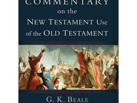 Commentary On The New Testament Use Of The Old Testament (Hardcover Paper Over Boards) Fashion